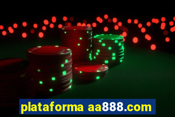 plataforma aa888.com